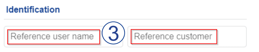 Fill in “Reference username” and “Reference customer” fields